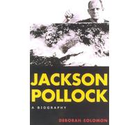 Jackson Pollock: A Biography