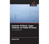 Jackson Pollock i jego reakcja na Pabla Picassa