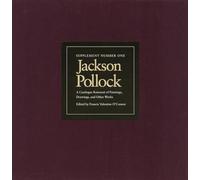 Jackson Pollock: Supplement Number One to a Catalogue Raisonne of Paintings, Drawings and Other Works