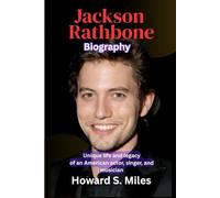 Jackson Rathbone Biography: Unique life and legacy of an American actor, singer, and musician (The Collection Of The Biographies Of Amazing Personalities)