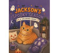Jackson’s Spooky Season: A Cozy Halloween Coloring Book for Cat Lovers