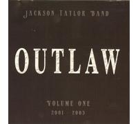 Jackson Taylor Band - Outlaw Volume One 2001-2003 (UK Import)