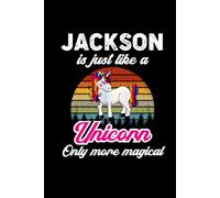 Jackson's Magical Unicorn Diary: A Cute Rainbow Journal for Boys Named Jackson Who Love Unicorns and Dream Big!