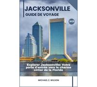 JACKSONVILLE GUIDE DE VOYAGE: Explorer Jacksonville: Votre porte d'entrée vers le charme côtier de la Floride