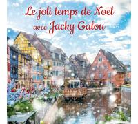 Jacky Galou - Le Joli Temps de Noël avec Jacky Galou