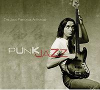 Jaco Pastorius - Punk Jazz: The Jaco Pastorius Anthology