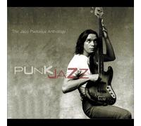 Jaco Pastorius - Punk Jazz: The Jaco Pastorius Anthology