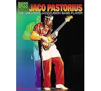 Jaco Pastorius: The Greatest Jazz-Fusion Bass Player (Bass Recorded Versions with TAB) by Pastorius, Jaco (2002) Sheet music