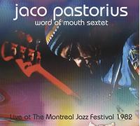 Jaco Pastorius – Word Of Mouth Sextet – Live At The Montreal Jazz Festival 1982