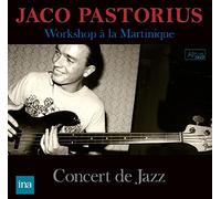 ジャコ・パストリアス・ベース・ワークショップ / ジャズ・コンサート・イン・マルティニーク (Jaco Pastorius ~ Workshop a la Martinique / Concert de Jazz) [CD] [Live Recording] [日本語帯・解説付]