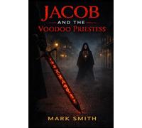 Jacob and the Voodoo Priestess (Jacob & Light in the Dark Inc)