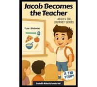 Jacob Becomes the Teacher: 3 (Jacob’s T1D Journey)