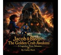 Jacob & Bleep: The Golden Crab Awakens (Jacob & Bleep Adventures)