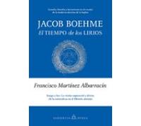 Jacob Boehme. El Tiempo De Los Lirios