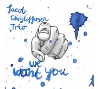 Jacob Christoffersen - We Want You / Jacob Christoffersen Trio