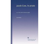 Jacob Cow, le pirate: ou, Si les mots sont des signes