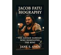 JACOB FATU BIOGRAPHY: THE SAVAGE SAMOAN WHO DOMINATED THE RING