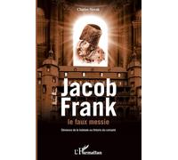 Jacob Frank – El falso mesías: desviación de la cábala o teoría de la conspiración – L'Harmattan
