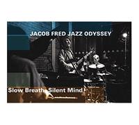 Jacob Fred Jazz Odyssey - Slow Breath Silent Mind