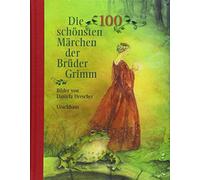 Jacob Grimm Wilhelm Grimm Daniela Die 100 schönsten Märchen der Brü (Tapa dura)