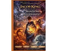Jacob King and the Shadow Tournament: Book Two of the Storm of Four Realms Series