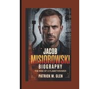JACOB MISIOROWSKI BIOGRAPHY:: The Rise of a Flamethrower
