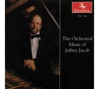 Jacob - Orchestral Music of Jeffrey Jacob