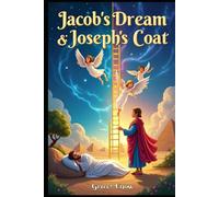 Jacob’s Dream & Joseph’s Coat: 2 Epic Stories in 1 - Dreams, Colors & Faith-Filled Fun!