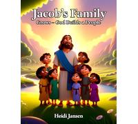 Jacob’s Family Grows - God Builds a People: A Gentle, Faith-Based Bible Story for Children About Family, Growth, and God’s Long-Term Plan (Genesis for Little Hearts)