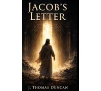 Jacob’s Letter: An Account of the Lost Three Days of Christ