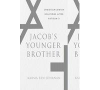 Jacob’s Younger Brother: Christian-Jewish Relations after Vatican II
