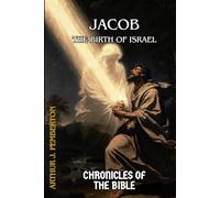 Jacob: The Birth of Israel (Chronicles of the Bible)