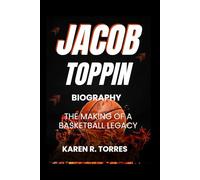 Jacob Toppin Biography: The Making of a Basketball Legacy