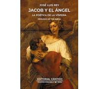 Jacob y el ángel; La poética de la víspera (Doble orilla poesía)