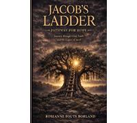 Jacob's Ladder - Pathway for Hope: Journey Through Grief, Faith, and the Legacy of Jacob