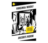 Jacob's Room: A British Modernist Portrait of Memory, Absence, and Coming of Age in Edwardian England