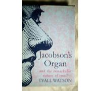 Jacobson's Organ: And the Remarkable Nature of Smell