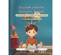 Jacoub and the Sensory Spark: An Introduction to Autism for Young Readers
