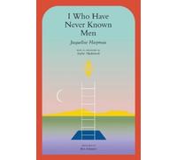 Jacqueline Harpman I Who Have Never Known Men (Tapa blanda)