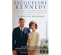 Jacqueline Kennedy: Historic Conversations on Life with John F. Kennedy