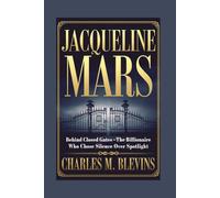 JACQUELINE MARS: Behind Closed Gates - The Billionaire Who Chose Silence Over Spotlight