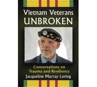 Jacqueline Murray Loring Vietnam Veterans Unbroken (Tapa blanda)