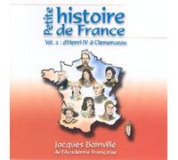 Jacques Bainville - Petite histoire de france - volume 2 de Henri IV à Clemenceau