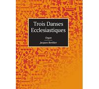 Jacques Berthier: Trois Danses Eclesiastiques: Órgano: Álbum Instrumental