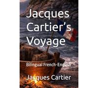 Jacques Cartier’s Voyage: Bilingual French-English (Those Who Were There)