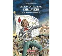 Jacques Cathelineau, général vendéen: "Au nom du Christ Roi" (Les Sentinelles, 14)