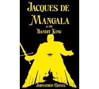 Jacques de Mangala and the Bandit King