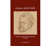 Jacques della Faille: Handelaar op Italië, Spanje en Marokko, 1549-1615