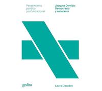 Jacques Derrida. Democracía y soberanía: 301604 (Pensamiento Político Posfundacional)