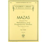 Jacques f. mazas: 75 melodious and progressive studies op.36 book 3 (artist's studies): Schirmer Library of Classics Volume 489 Violin Method